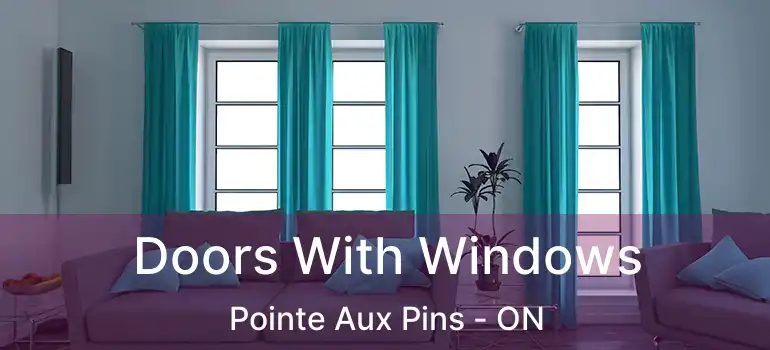  Doors With Windows Pointe Aux Pins - ON