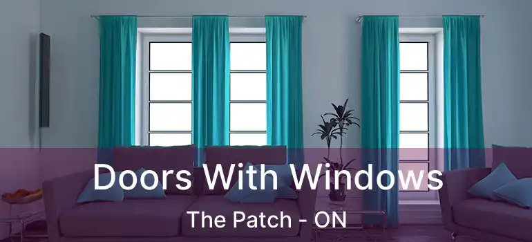  Doors With Windows The Patch - ON