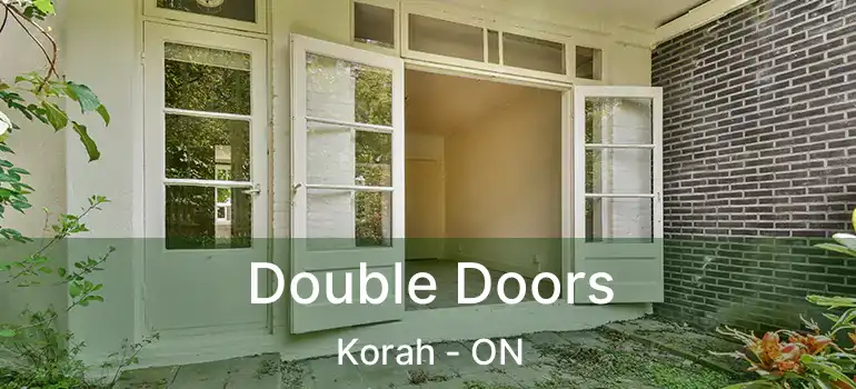  Double Doors Korah - ON