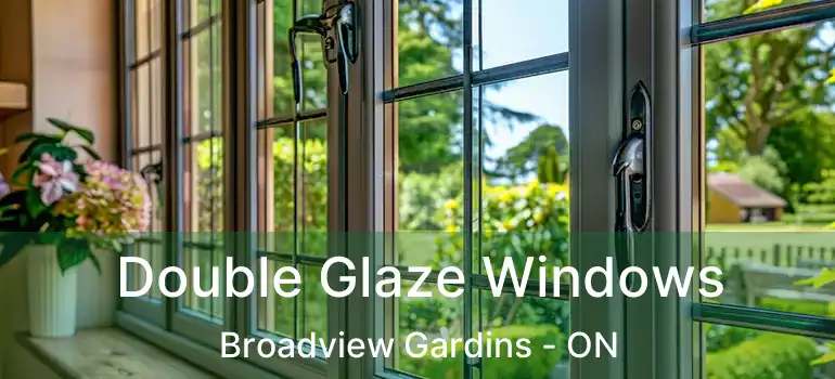  Double Glaze Windows Broadview Gardins - ON