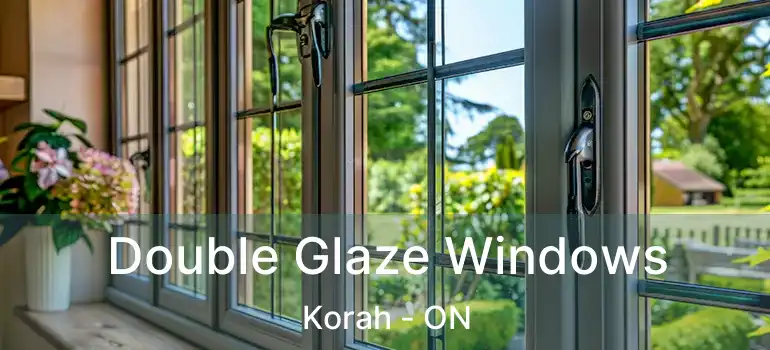  Double Glaze Windows Korah - ON