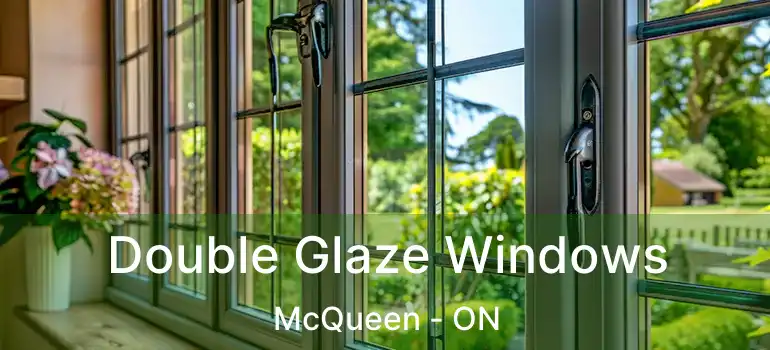  Double Glaze Windows McQueen - ON