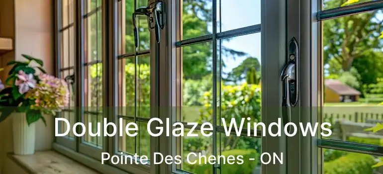  Double Glaze Windows Pointe Des Chenes - ON