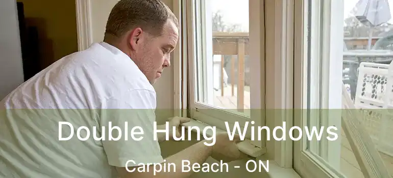  Double Hung Windows Carpin Beach - ON
