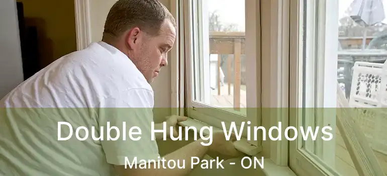  Double Hung Windows Manitou Park - ON