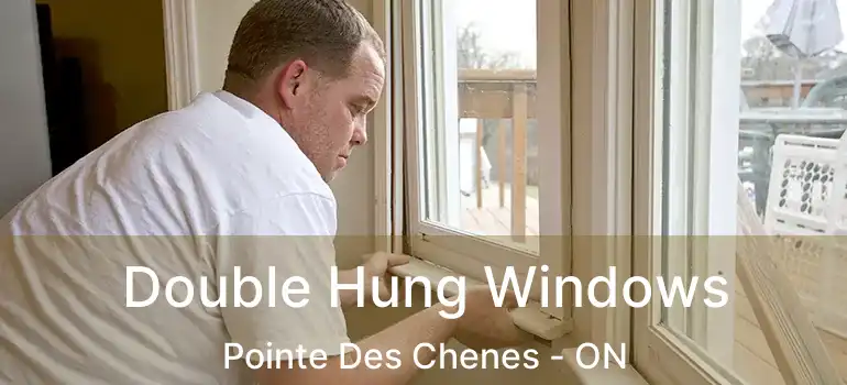  Double Hung Windows Pointe Des Chenes - ON