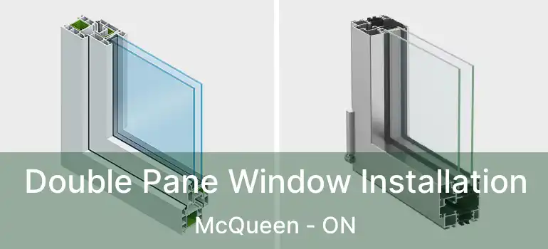  Double Pane Window Installation McQueen - ON