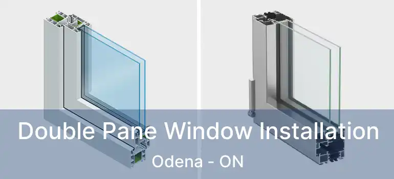  Double Pane Window Installation Odena - ON