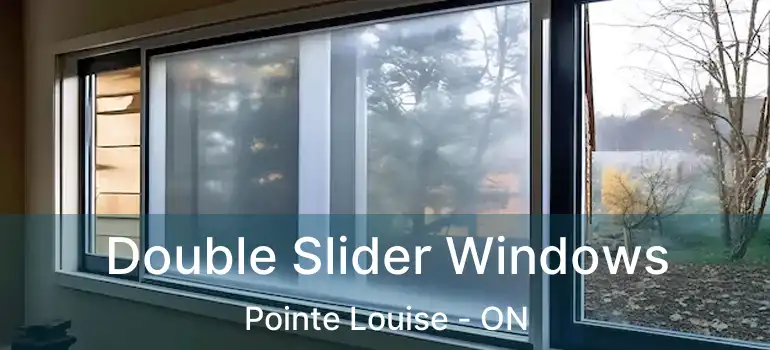  Double Slider Windows Pointe Louise - ON