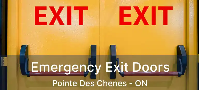  Emergency Exit Doors Pointe Des Chenes - ON