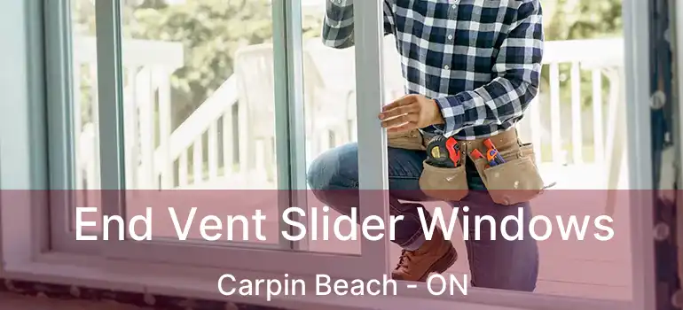  End Vent Slider Windows Carpin Beach - ON