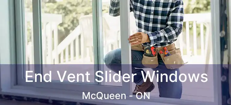  End Vent Slider Windows McQueen - ON