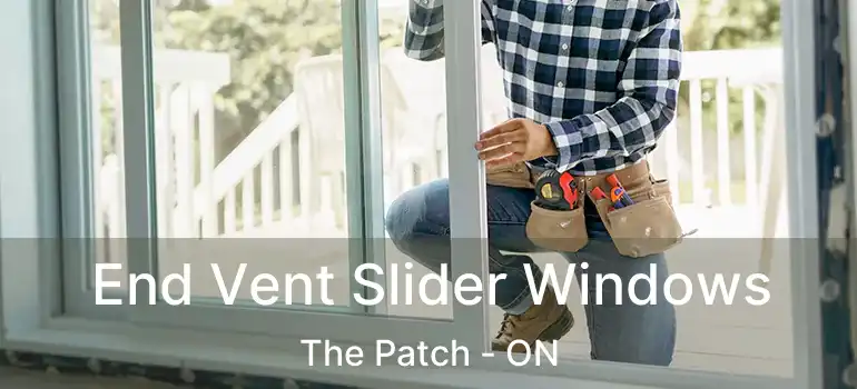  End Vent Slider Windows The Patch - ON