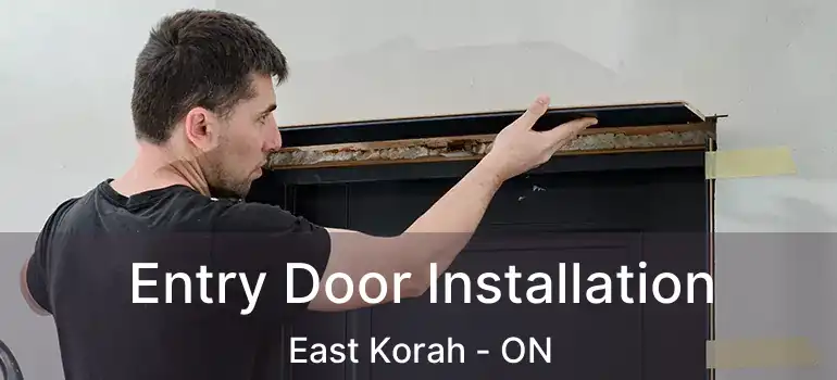  Entry Door Installation East Korah - ON