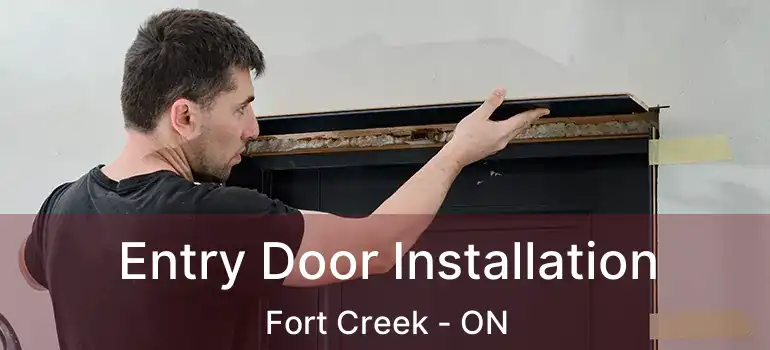  Entry Door Installation Fort Creek - ON