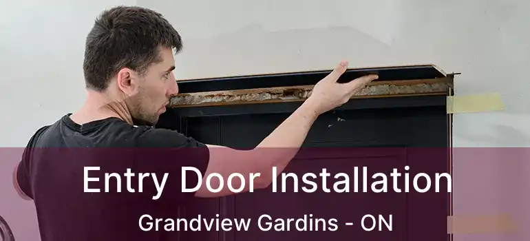  Entry Door Installation Grandview Gardins - ON