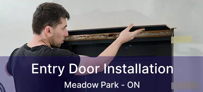  Entry Door Installation Meadow Park - ON