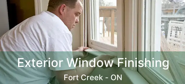  Exterior Window Finishing Fort Creek - ON