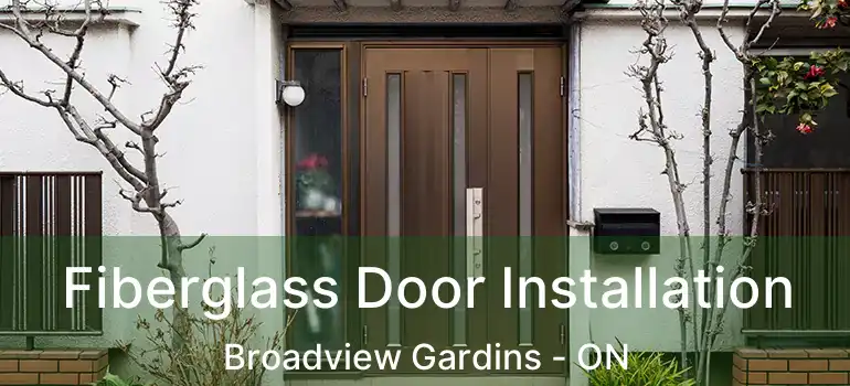  Fiberglass Door Installation Broadview Gardins - ON
