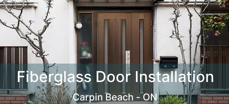  Fiberglass Door Installation Carpin Beach - ON