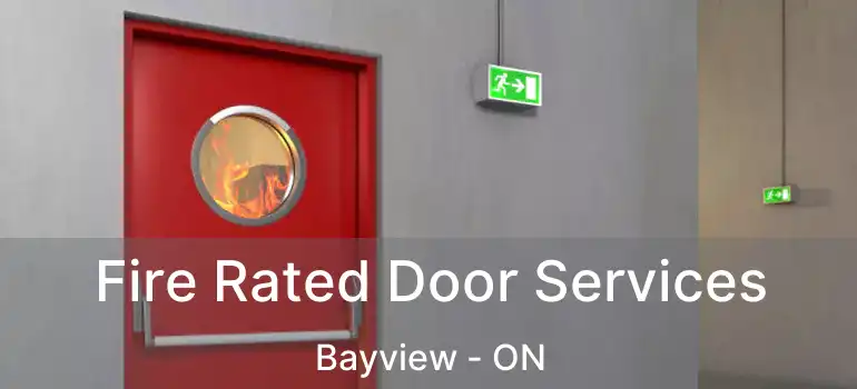  Fire Rated Door Services Bayview - ON