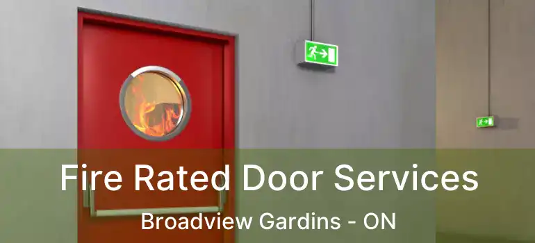  Fire Rated Door Services Broadview Gardins - ON