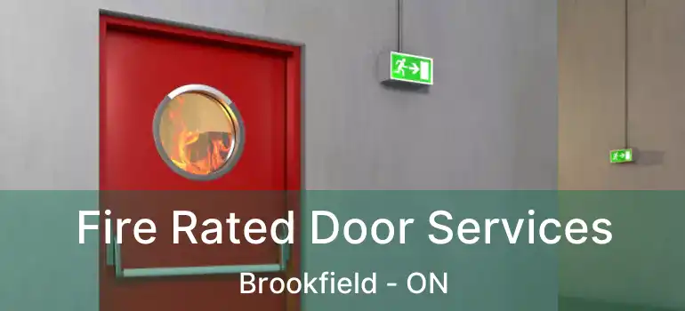  Fire Rated Door Services Brookfield - ON