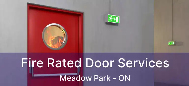  Fire Rated Door Services Meadow Park - ON