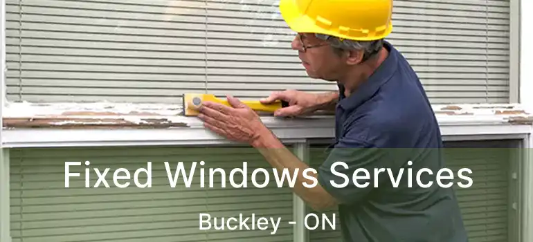  Fixed Windows Services Buckley - ON