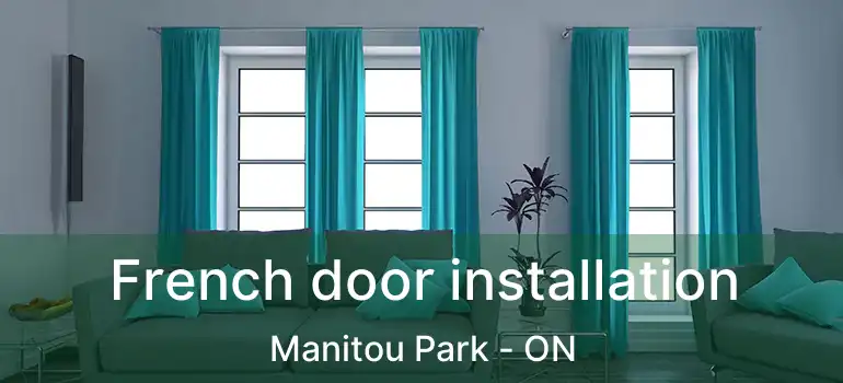  French door installation Manitou Park - ON