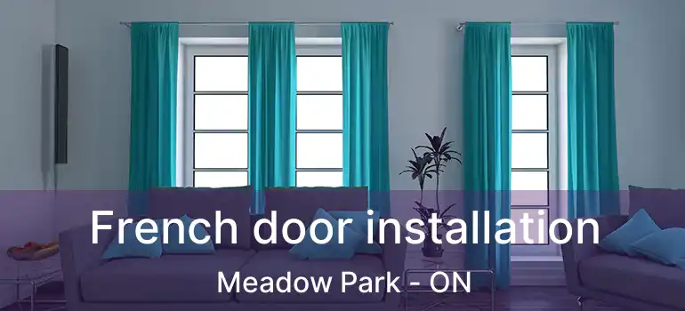  French door installation Meadow Park - ON