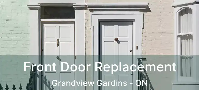  Front Door Replacement Grandview Gardins - ON