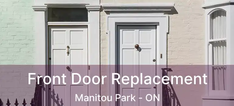  Front Door Replacement Manitou Park - ON