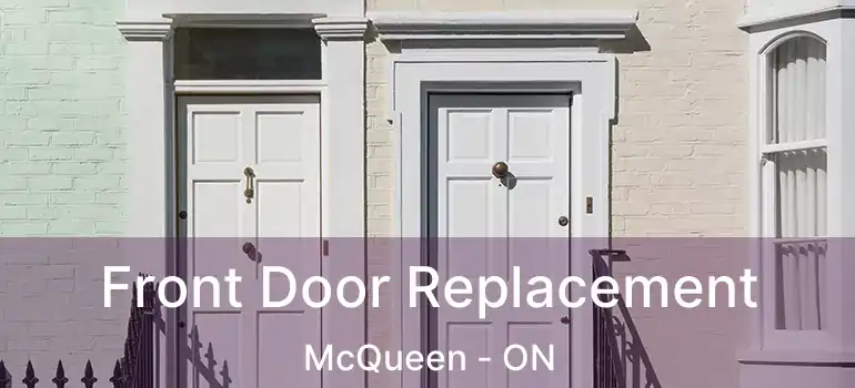  Front Door Replacement McQueen - ON
