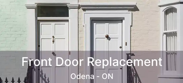  Front Door Replacement Odena - ON