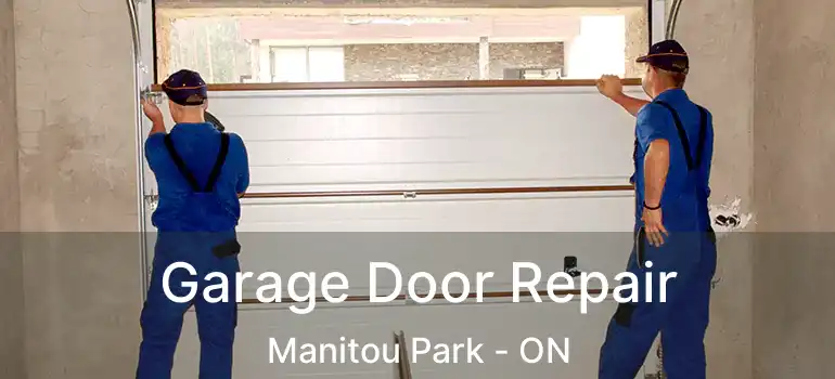  Garage Door Repair Manitou Park - ON