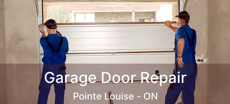  Garage Door Repair Pointe Louise - ON