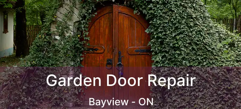  Garden Door Repair Bayview - ON