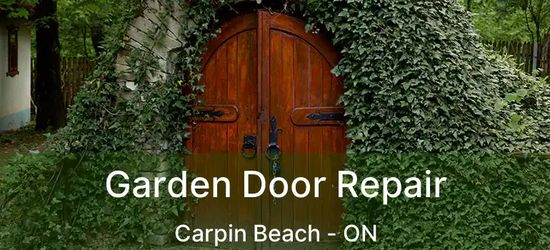  Garden Door Repair Carpin Beach - ON
