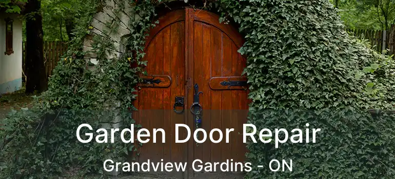  Garden Door Repair Grandview Gardins - ON
