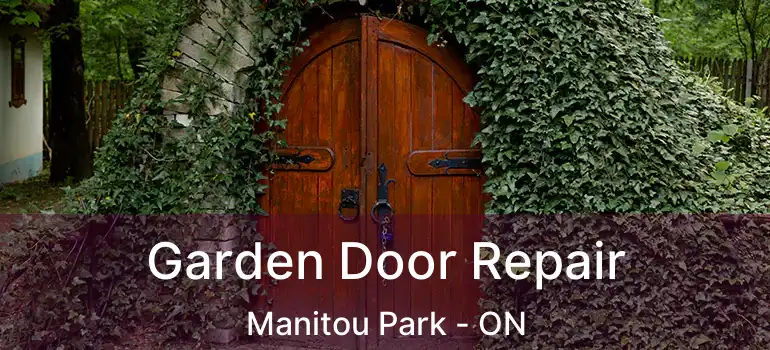  Garden Door Repair Manitou Park - ON