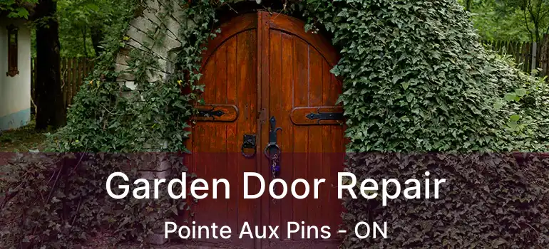  Garden Door Repair Pointe Aux Pins - ON