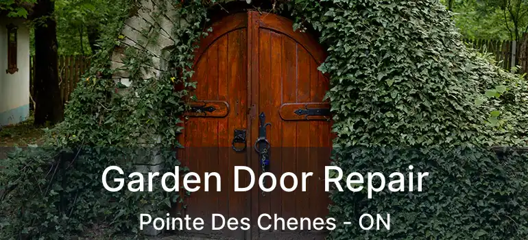  Garden Door Repair Pointe Des Chenes - ON