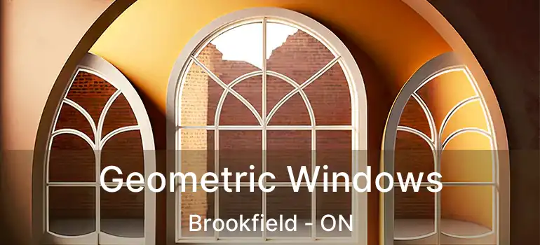  Geometric Windows Brookfield - ON