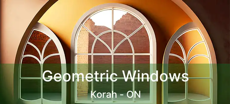  Geometric Windows Korah - ON