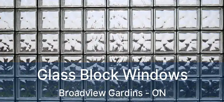  Glass Block Windows Broadview Gardins - ON