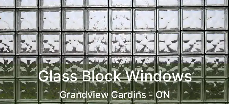  Glass Block Windows Grandview Gardins - ON