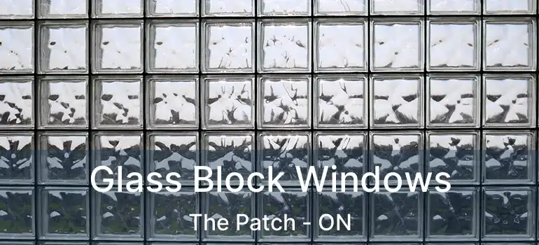  Glass Block Windows The Patch - ON