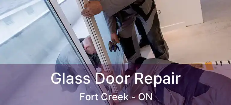  Glass Door Repair Fort Creek - ON