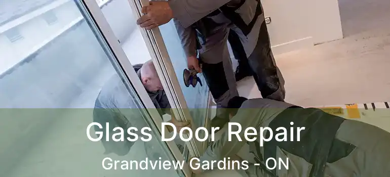  Glass Door Repair Grandview Gardins - ON